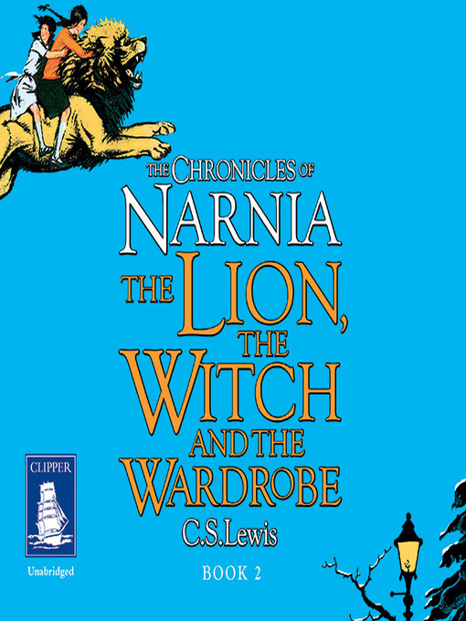 Title details for The Lion, the Witch and the Wardrobe by C.S. Lewis - Wait list
